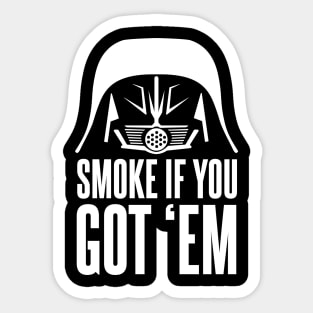 Dark Helmet Smoke If ya Got em Quote Sticker